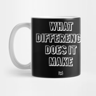 What Difference Does It Make Mug